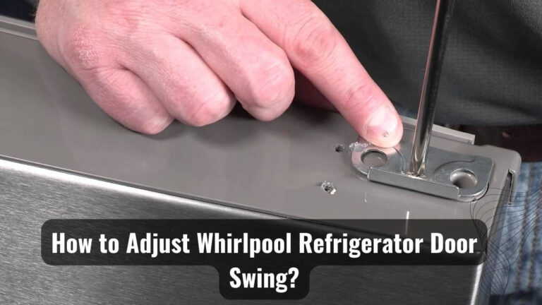 Door Drama: How to Adjust Whirlpool Refrigerator Door Swing?