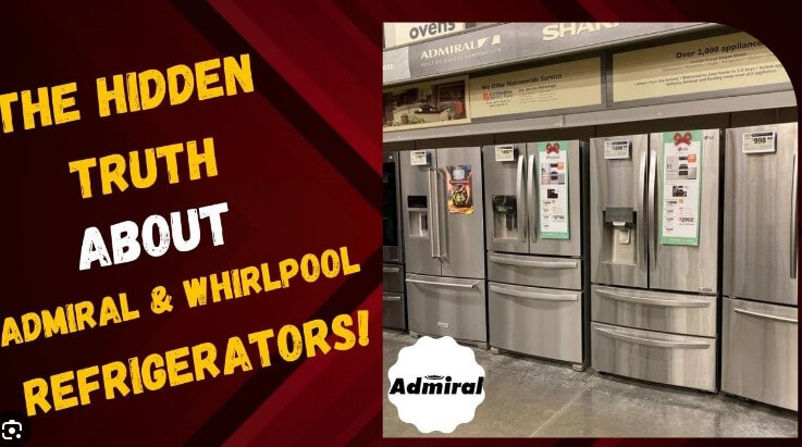 Truth! Are Admiral And Whirlpool Refrigerators Made by Same Company?