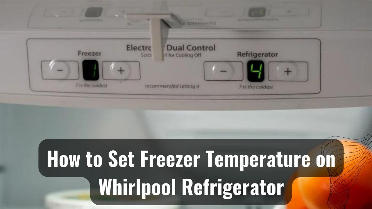 Unlock The Secrets: How To Set Freezer Temperature On Whirlpool