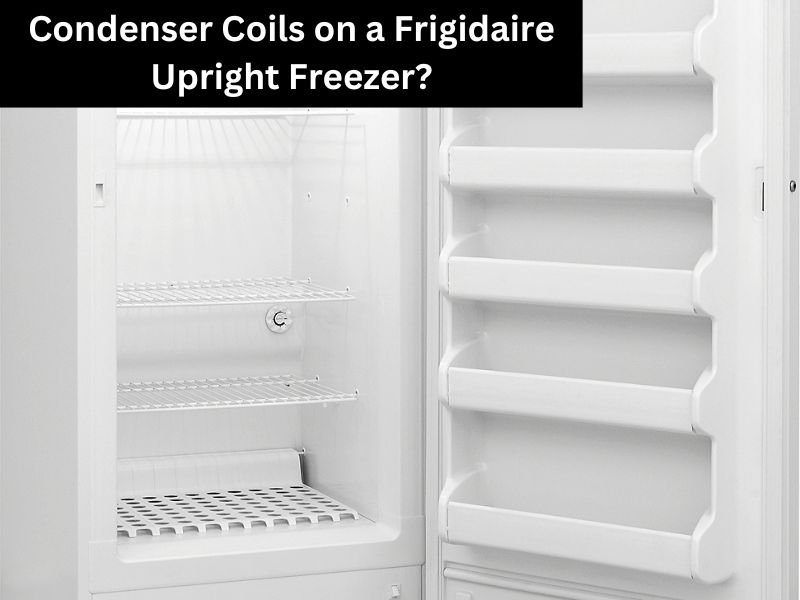 Condenser Coils on a Frigidaire Upright Freezer?