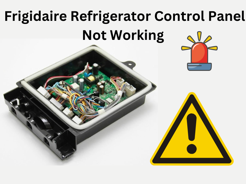 Frigidaire Refrigerator Control Panel Not Working
