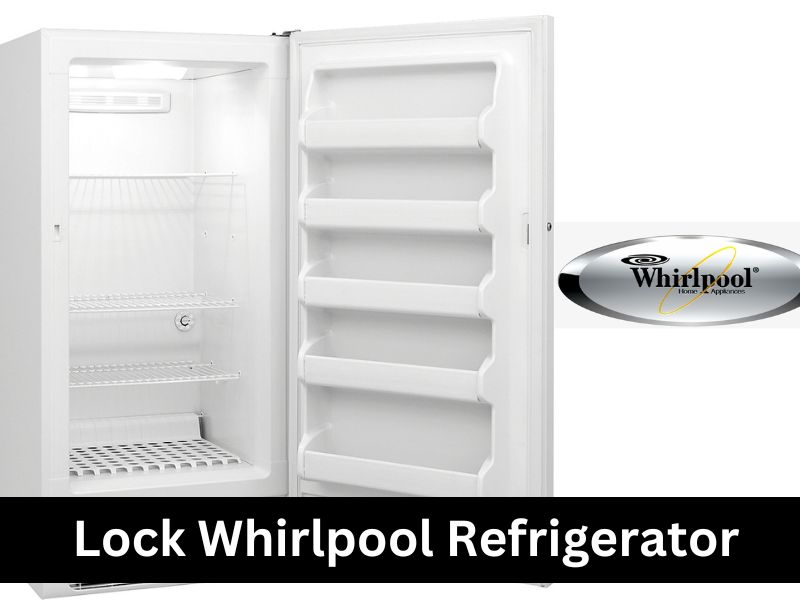  Lock Whirlpool Refrigerator