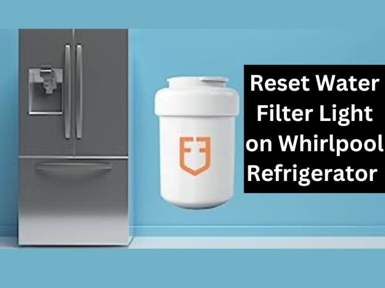 How To Reset Water Filter Light On Whirlpool French Door Refrigerator?