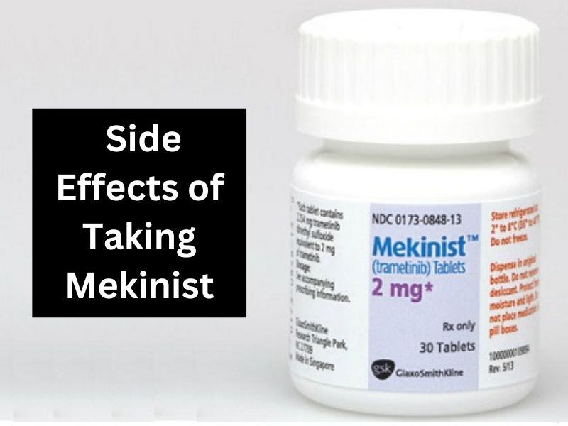  Side Effects of Taking Mekinist