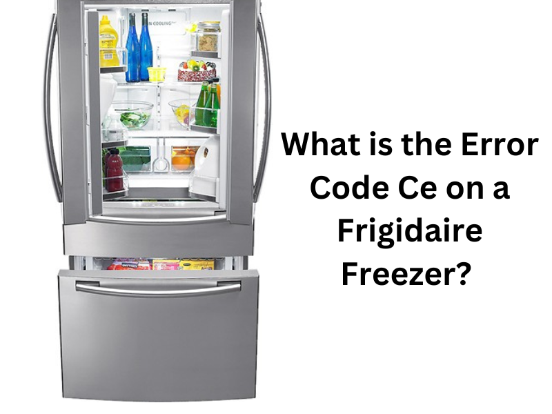 What is the Error Code Ce on a Frigidaire Freezer? 