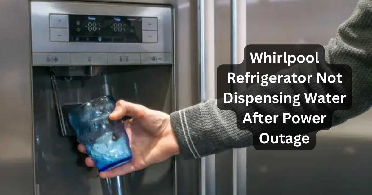 Whirlpool Refrigerator Not Dispensing Water After Power Outage!