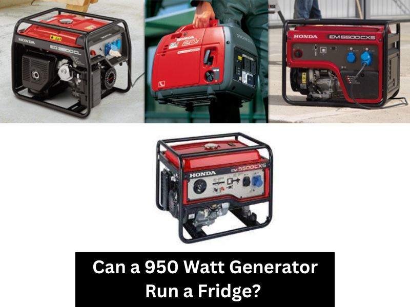 Can a 950 Watt Generator Run a Fridge? 