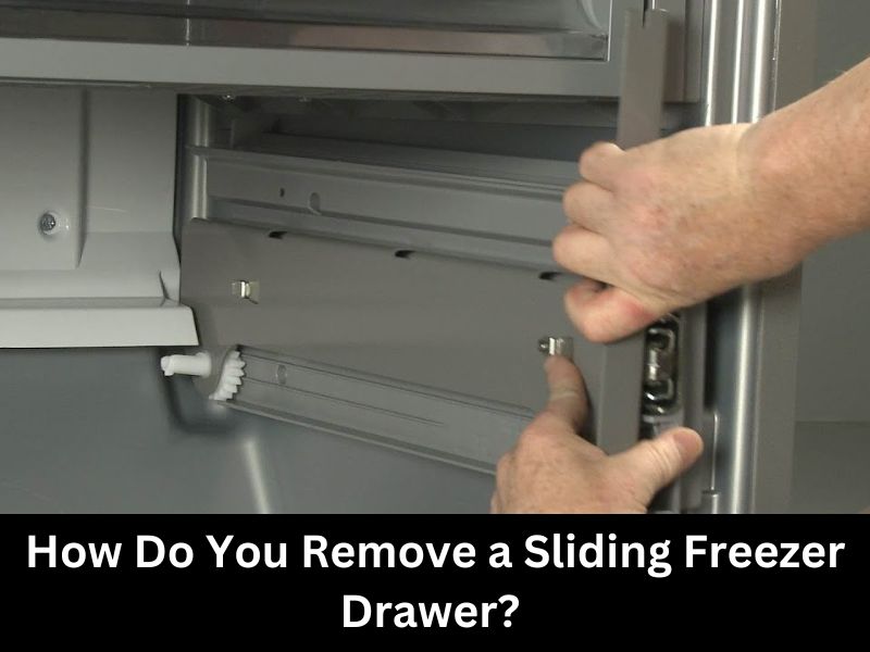 How Do You Remove a Sliding Freezer Drawer? 
