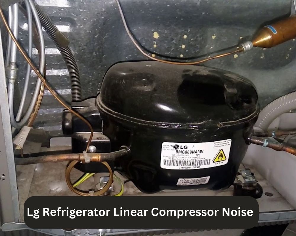 Lg Refrigerator Linear Compressor Noise 