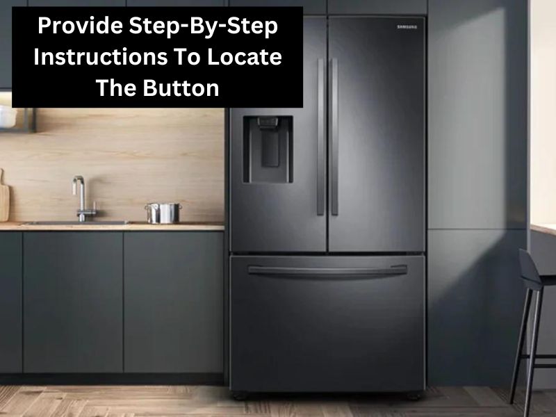 Provide Step-By-Step Instructions To Locate The Button