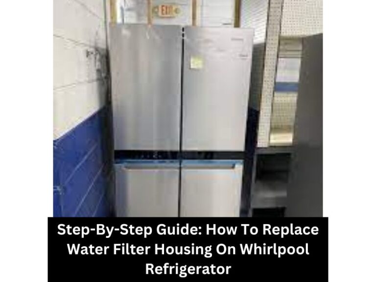 How To Replace Water Filter Housing On Whirlpool Refrigerator?