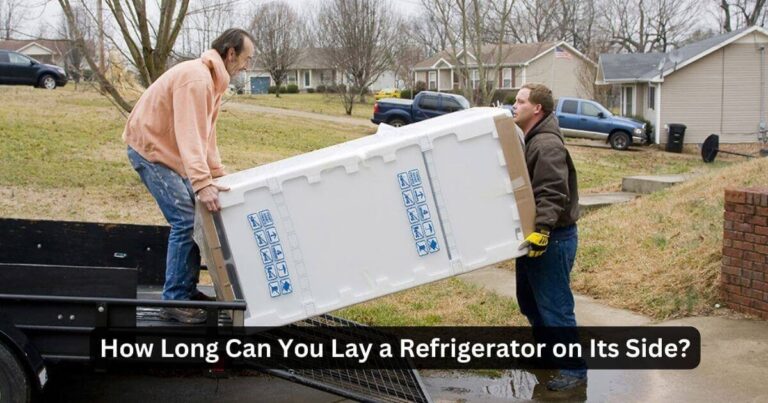 How Long Can You Lay a Refrigerator on Its Side?