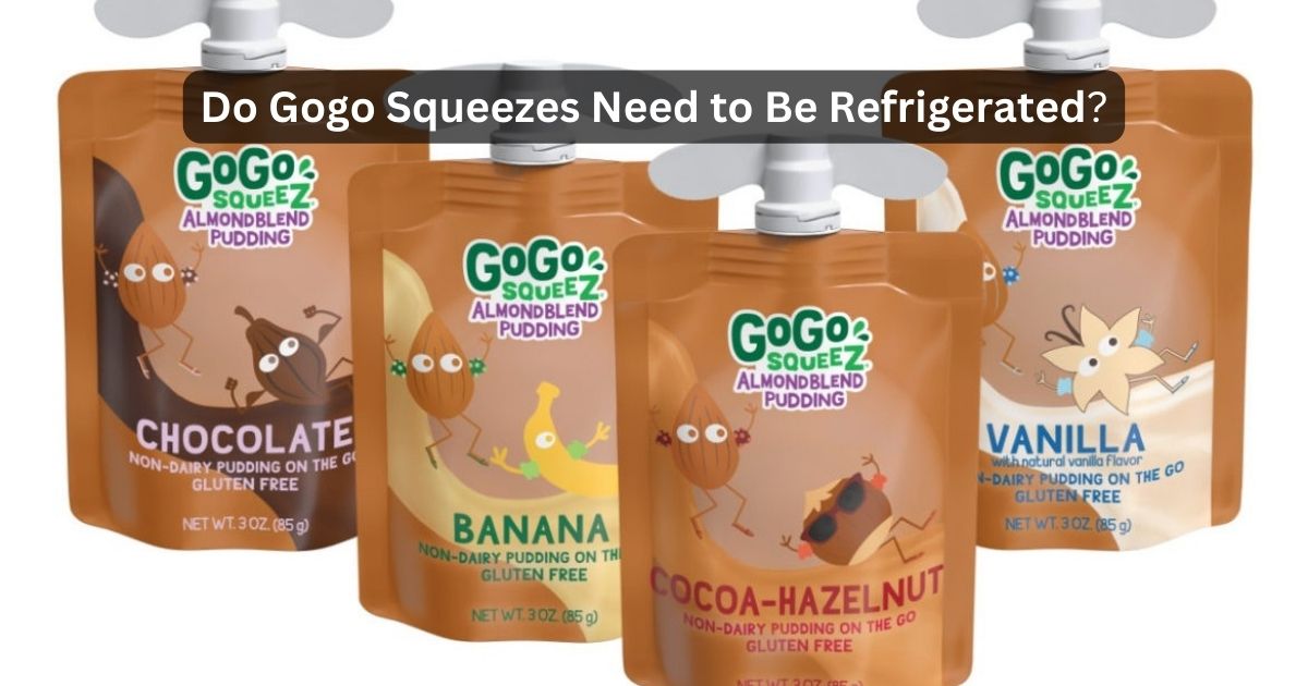 Do Gogo Squeezes Need To Be Refrigerated? Learn The Fact!