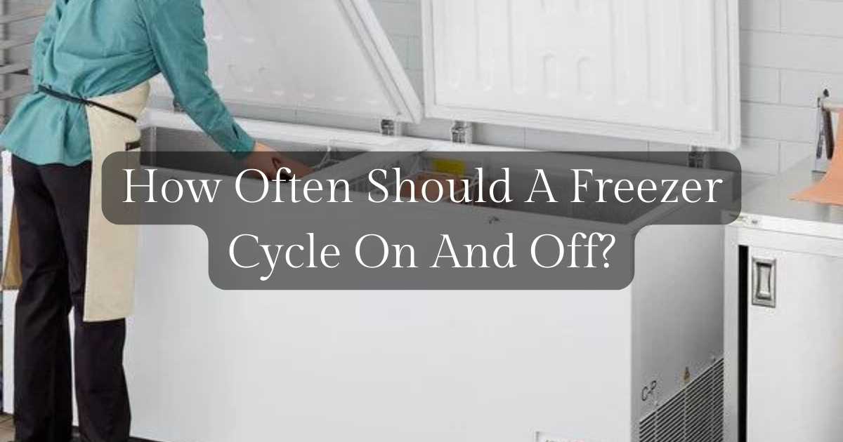 How Often Should A Freezer Cycle On And Off? Unlocking Savings