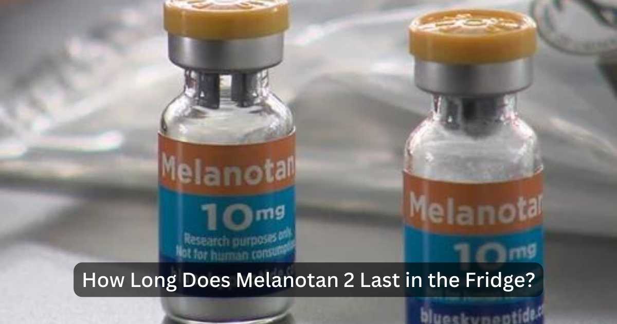 How Long Does Melanotan 2 Last In The Fridge?